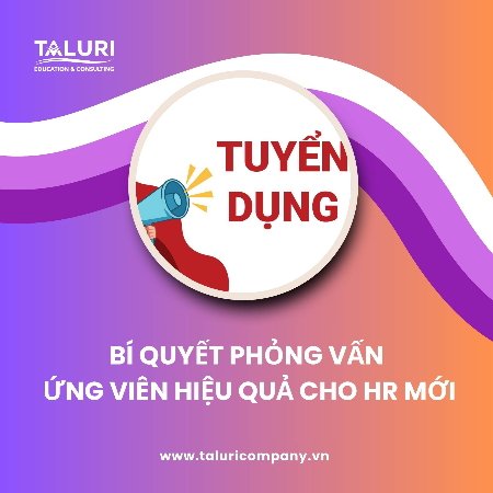 Kiến thức - Bí quyết phỏng vấn ứng viên hiệu quả cho HR mới