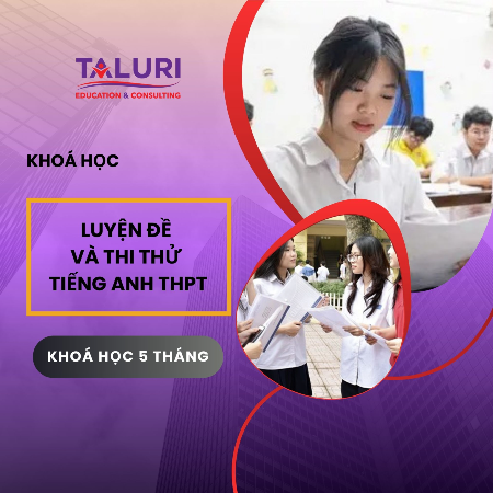 Khoá học Luyện thi tiếng Anh THPT nền tảng - Khoá học Luyện đề và thi thử tiếng Anh THPT