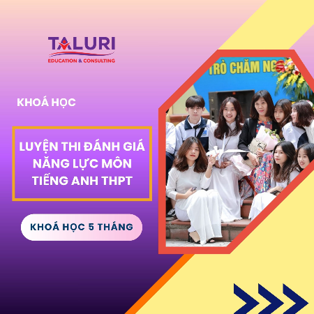 Khoá học Luyện thi tiếng Anh THPT nền tảng - Khoá học Luyện thi đánh giá năng lực tiếng Anh THPT