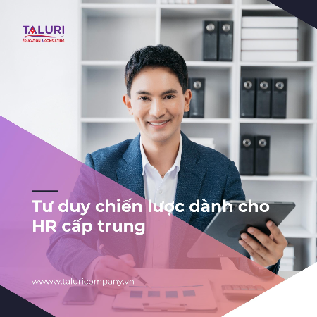 Kiến thức - Tư duy chiến lược dành cho HR cấp trung